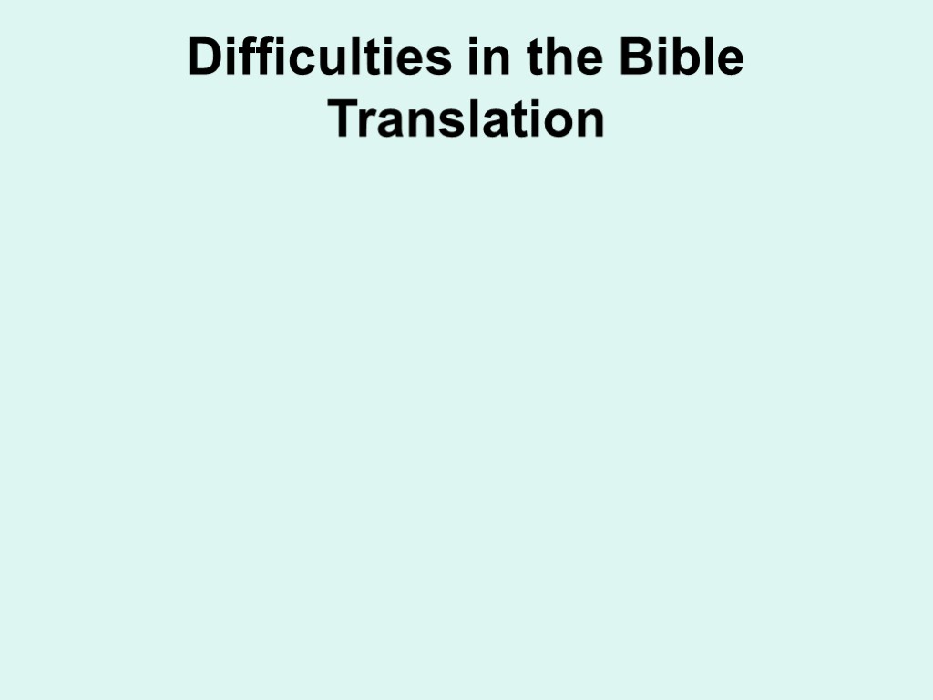 Difficulties in the Bible Translation